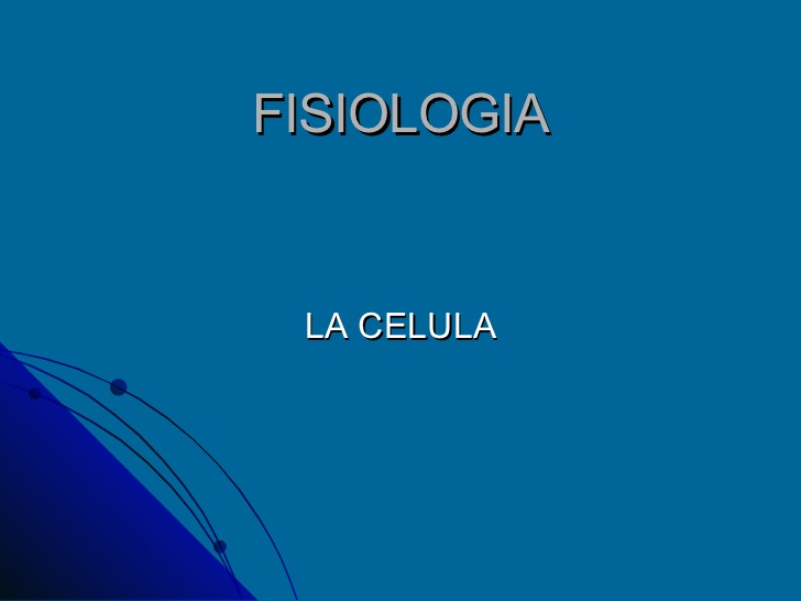 FISIOLOGIA LA CELULA 